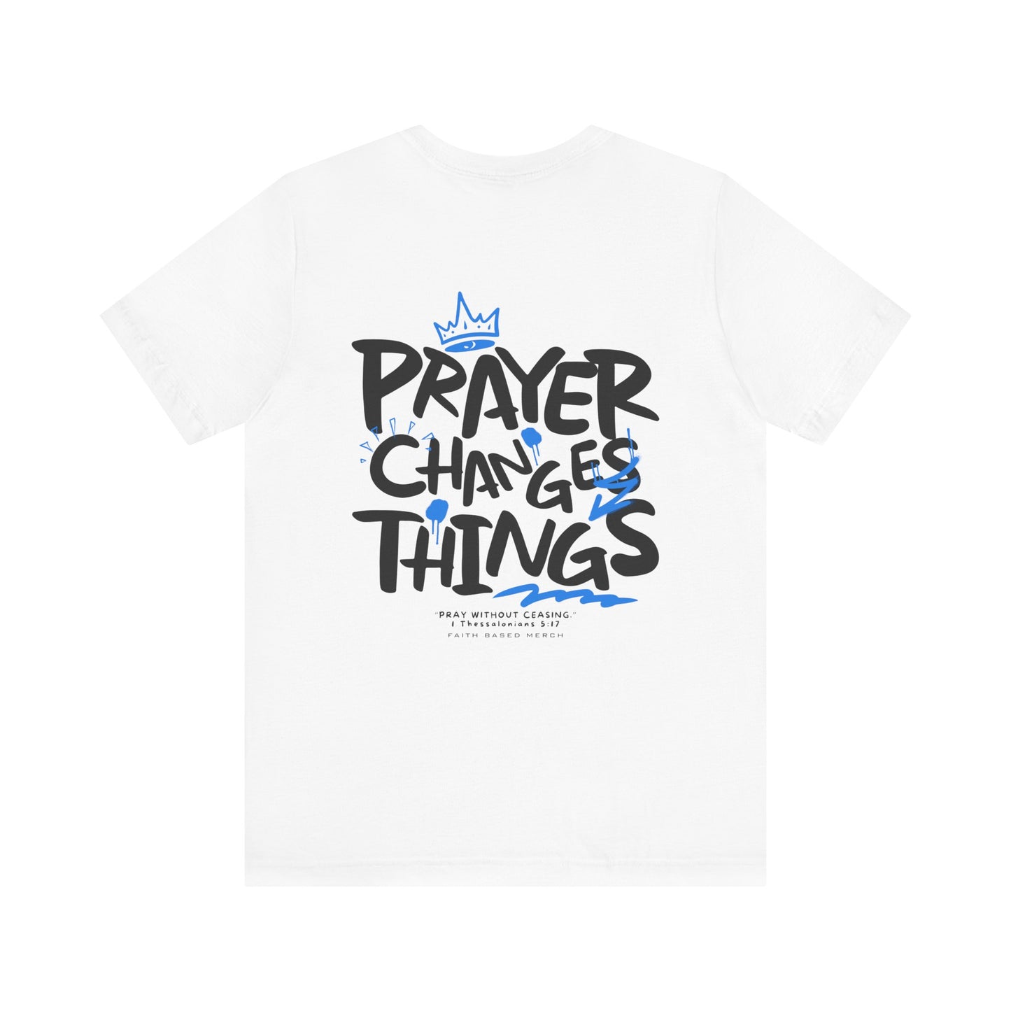 Prayer Changes Things T-Shirt (Double-Sided) - White