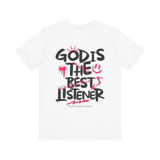 God Is The Best Listener T-Shirt (Double-Sided) - White