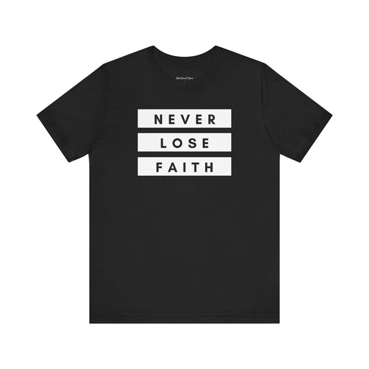 Never Lose Faith T-Shirt - Black