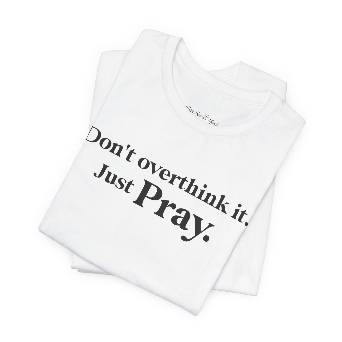 Just Pray T-Shirt - White