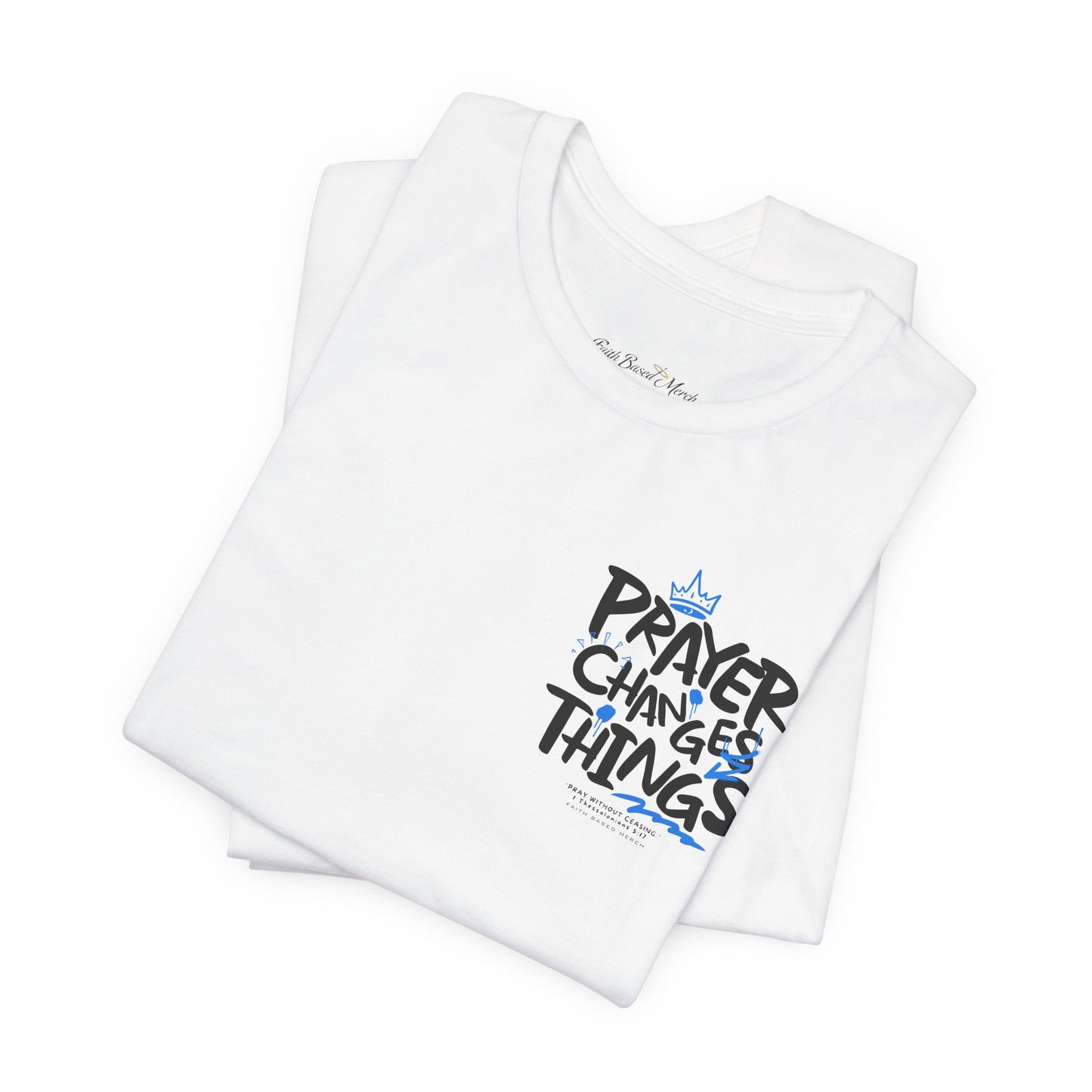 Prayer Changes Things T-Shirt (Double-Sided) - White
