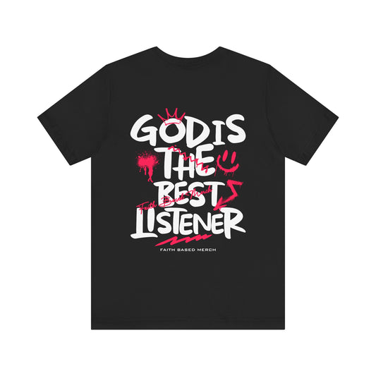 God Is The Best Listener T-Shirt (Double-Sided) - Black