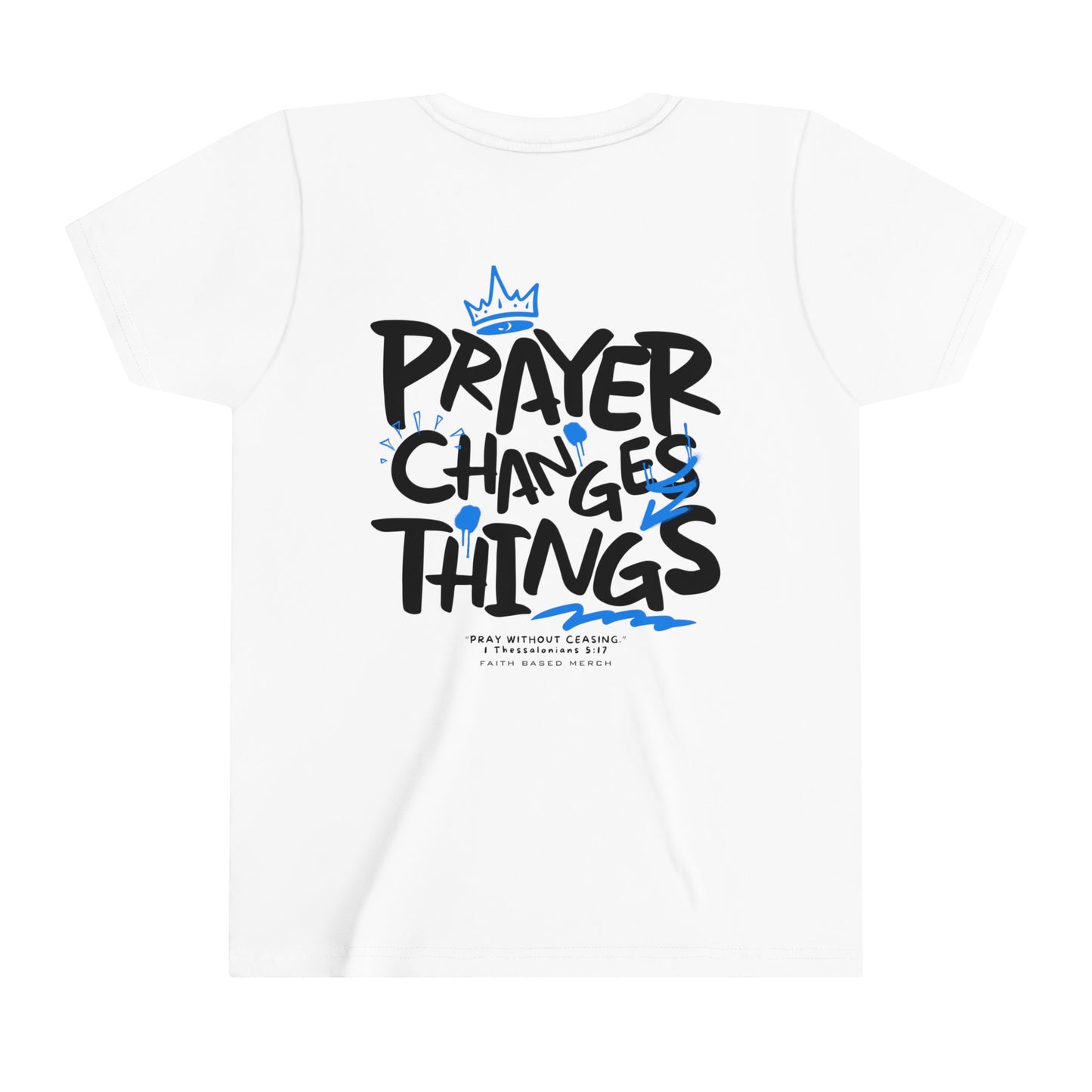 Prayer Changes Things Youth T-Shirt  (Double-Sided) - White