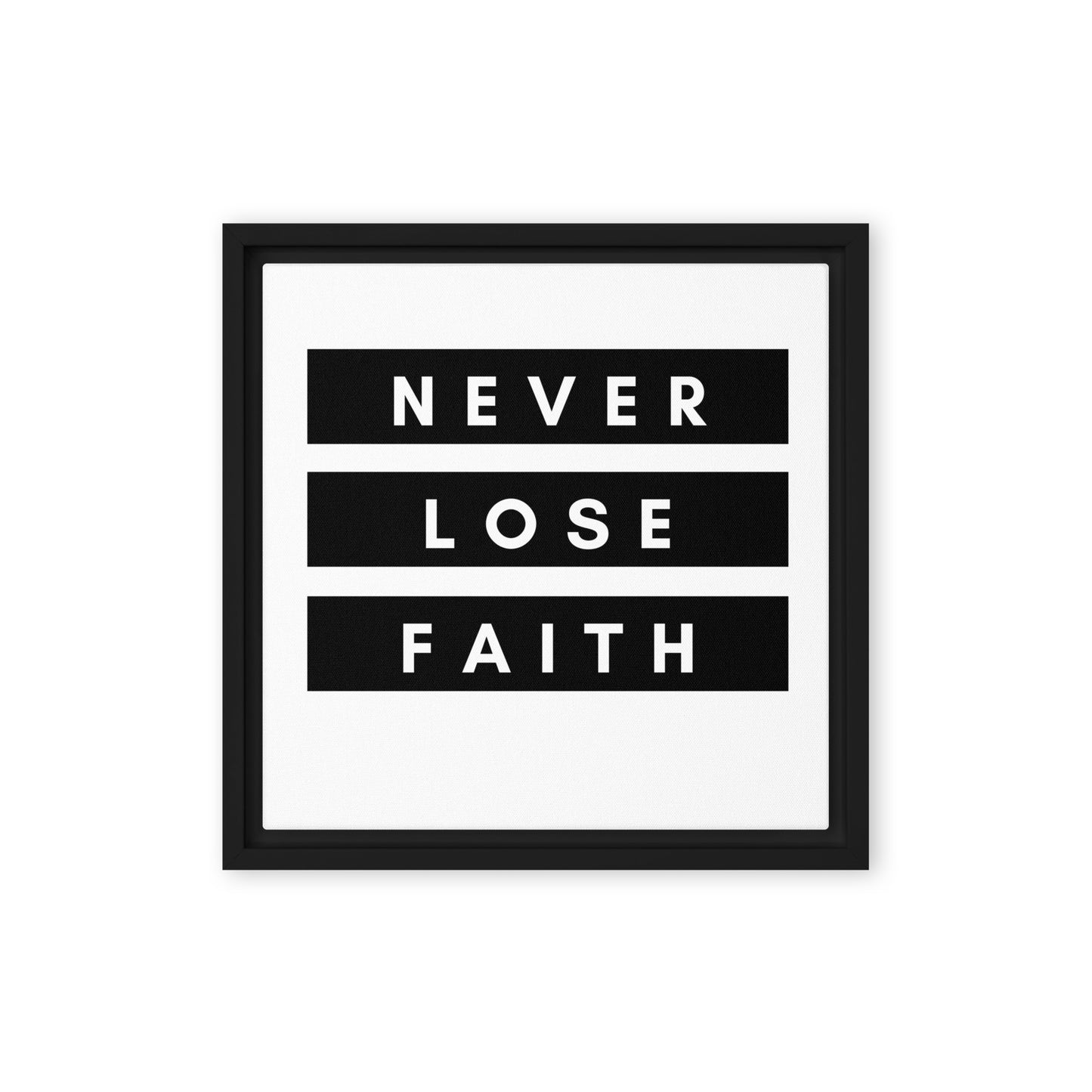 Never Lose Faith Framed Wall Canvas