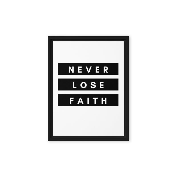 Never Lose Faith Framed Wall Canvas