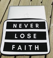 Never Lose Faith White Laptop Sleeve