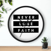 Never Lose Faith Wall Clock