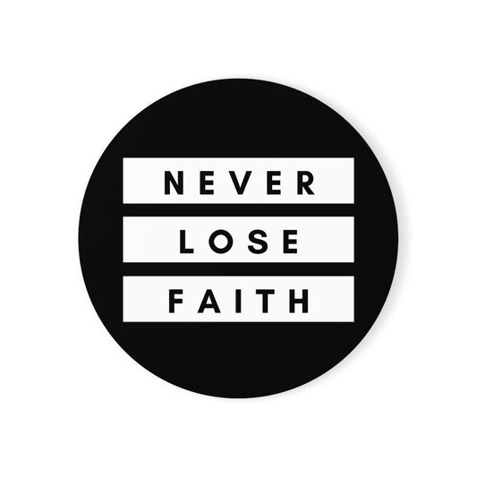 Never Lose Faith Black Cork Back Coaster