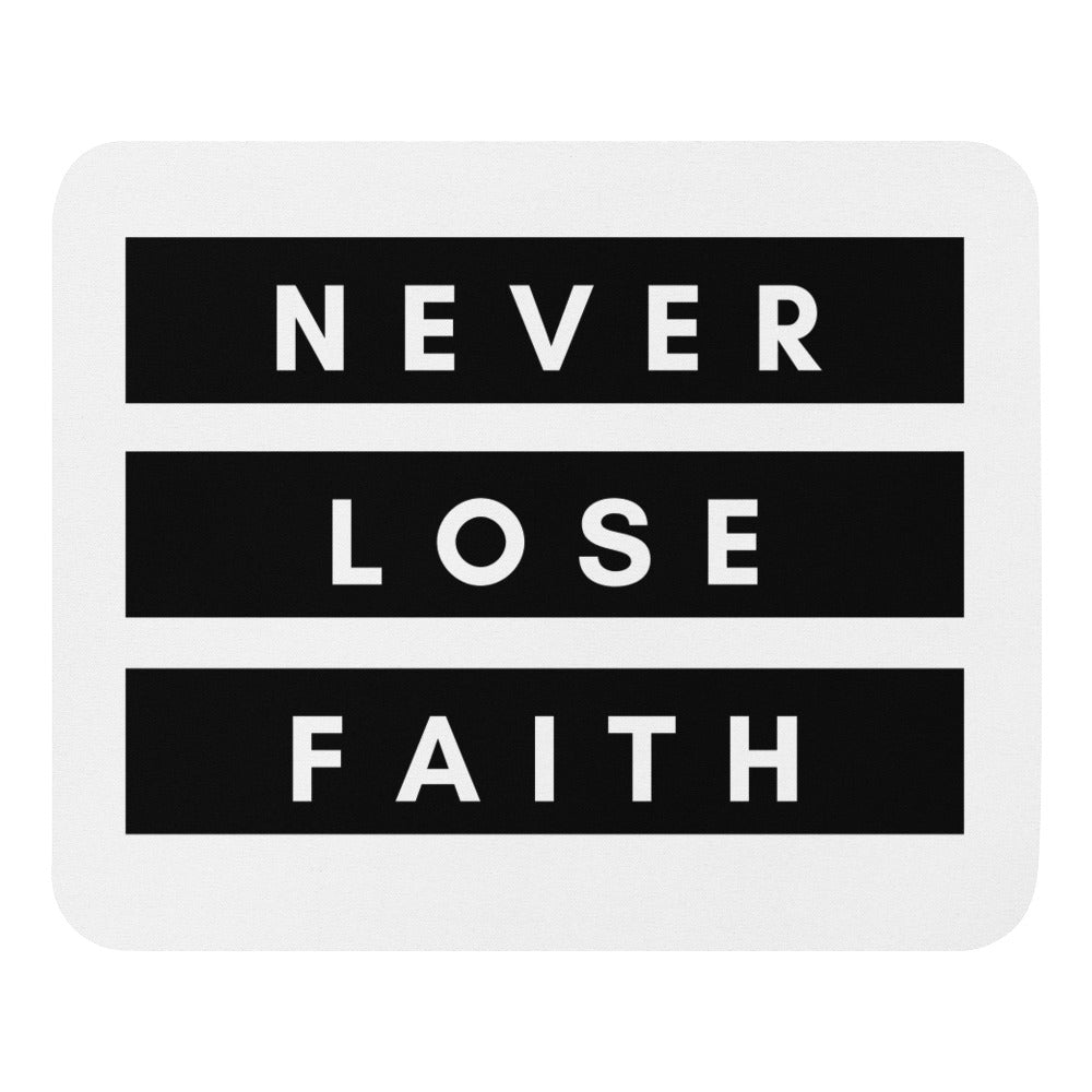 Never Lose Faith Mouse Pad